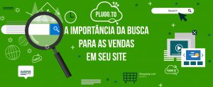Leia mais sobre o artigo Busca para as Vendas em seu Site – A Importância