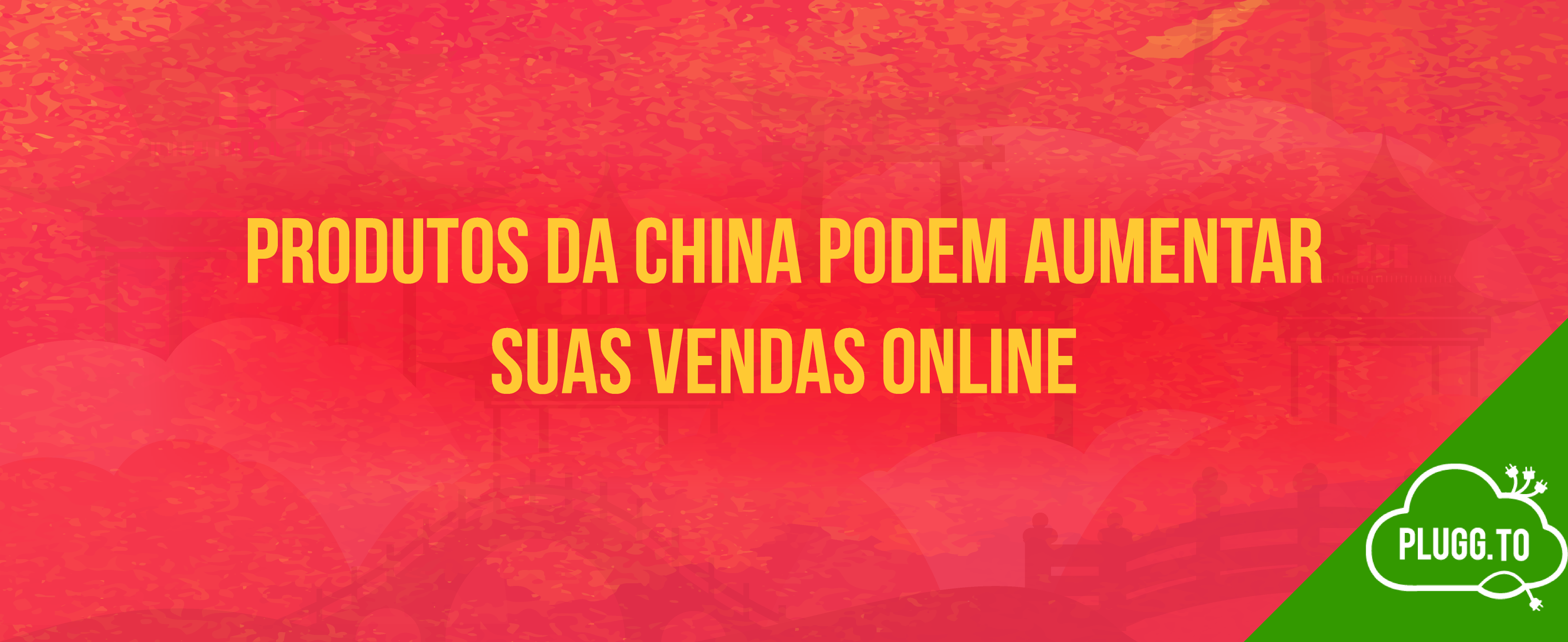 Leia mais sobre o artigo Produtos da China podem Aumentar suas Vendas Online