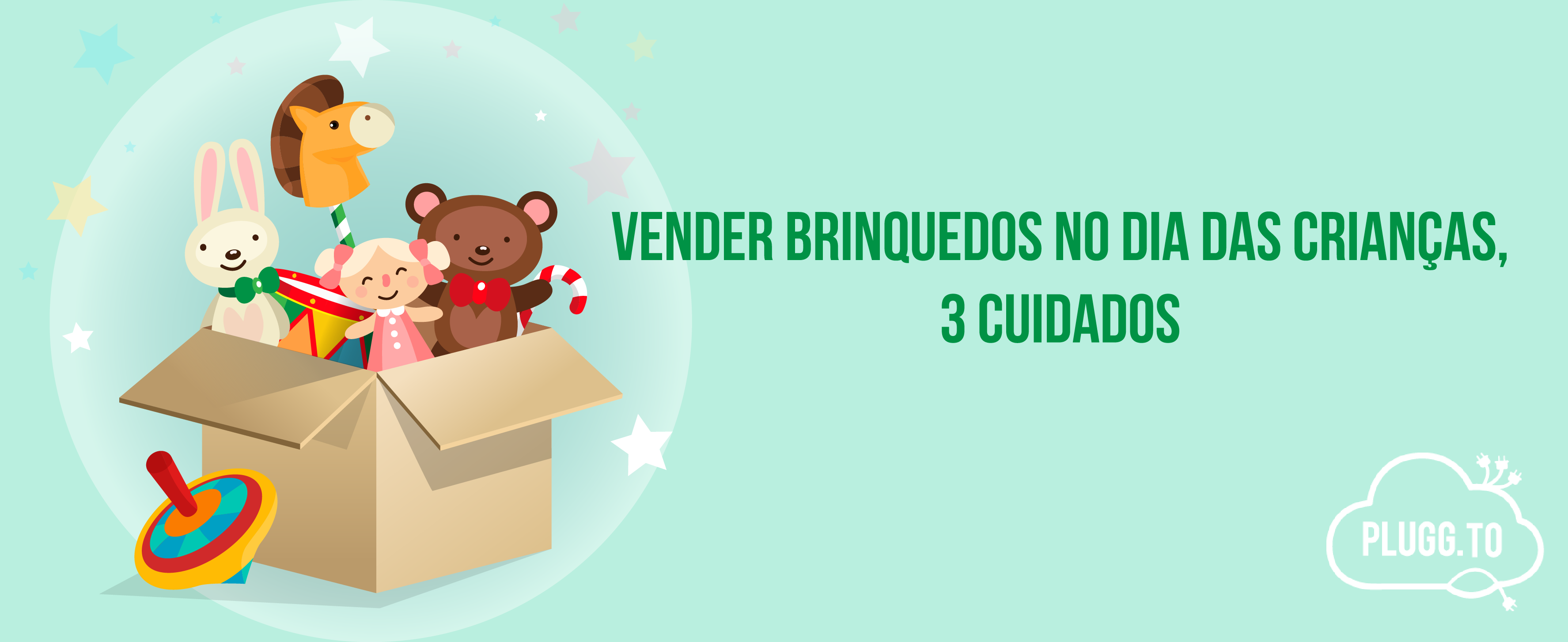 No momento, você está visualizando Vender Brinquedos no Dia das Crianças, 3 Cuidados