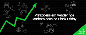 Leia mais sobre o artigo Vantagens em Vender nos Marketplaces na Black Friday