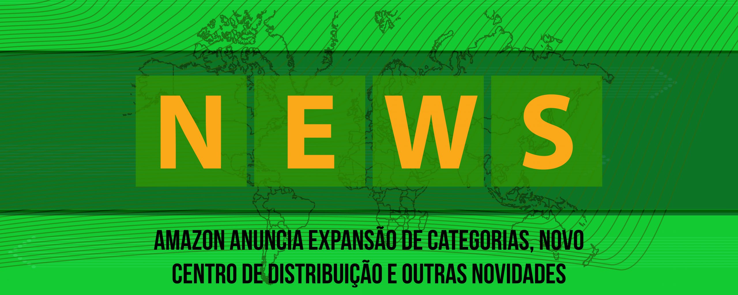 No momento, você está visualizando Amazon Anuncia Expansão de Categorias, Novo Centro de Distribuição e outras novidades