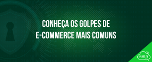 Leia mais sobre o artigo Conheça os golpes de e-commerce mais comuns