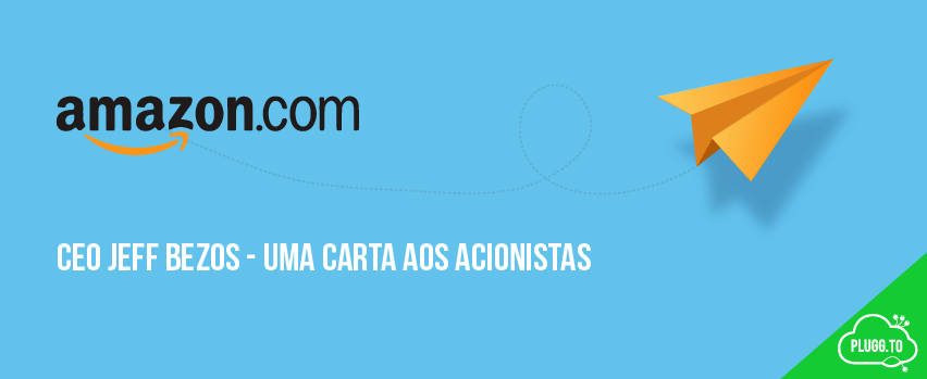 No momento, você está visualizando CEO da Amazon – Carta aos Acionistas