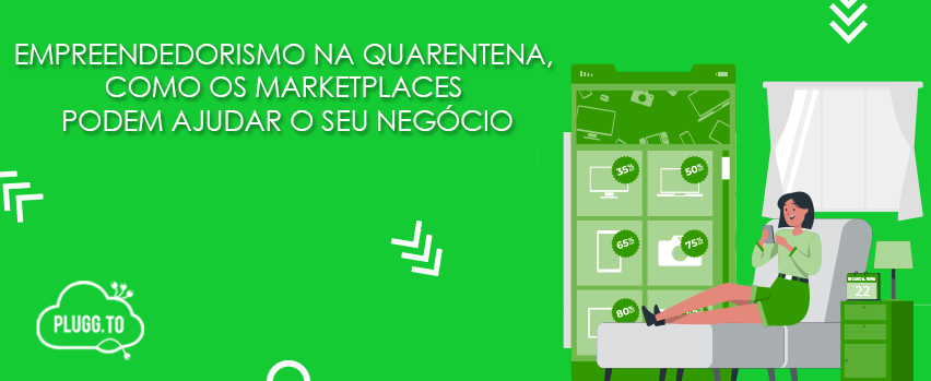 No momento, você está visualizando Empreender na quarentena: como os Marketplaces podem ajudar