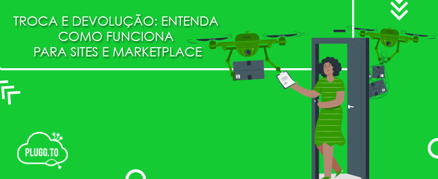 No momento, você está visualizando Troca e Devolução: Entenda como funciona para sites e marketplace