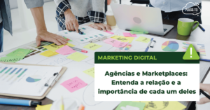 Leia mais sobre o artigo Agências e Marketplaces: Entenda a relação e a importância de cada um deles