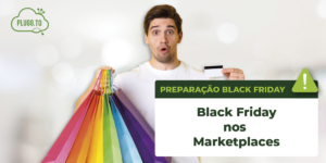 Leia mais sobre o artigo Black Friday nos Marketplaces