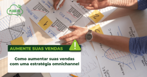 Leia mais sobre o artigo Como aumentar suas vendas com uma estratégia omnichannel