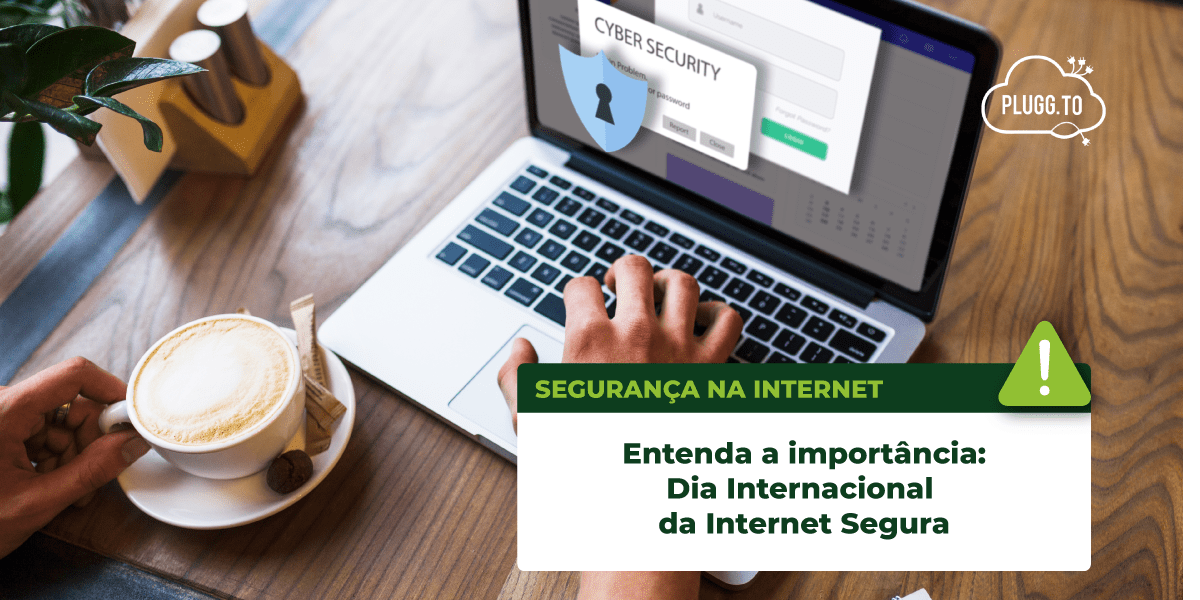 No momento, você está visualizando Dia Internacional da Internet Segura