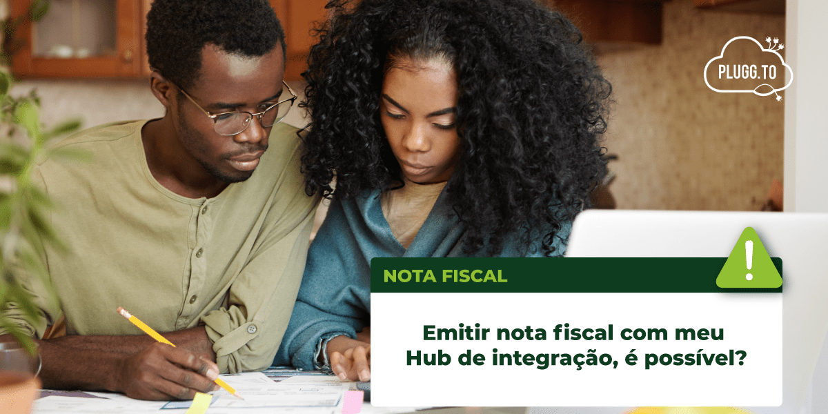 No momento, você está visualizando Emitir nota fiscal com meu hub de integração, é possível?
