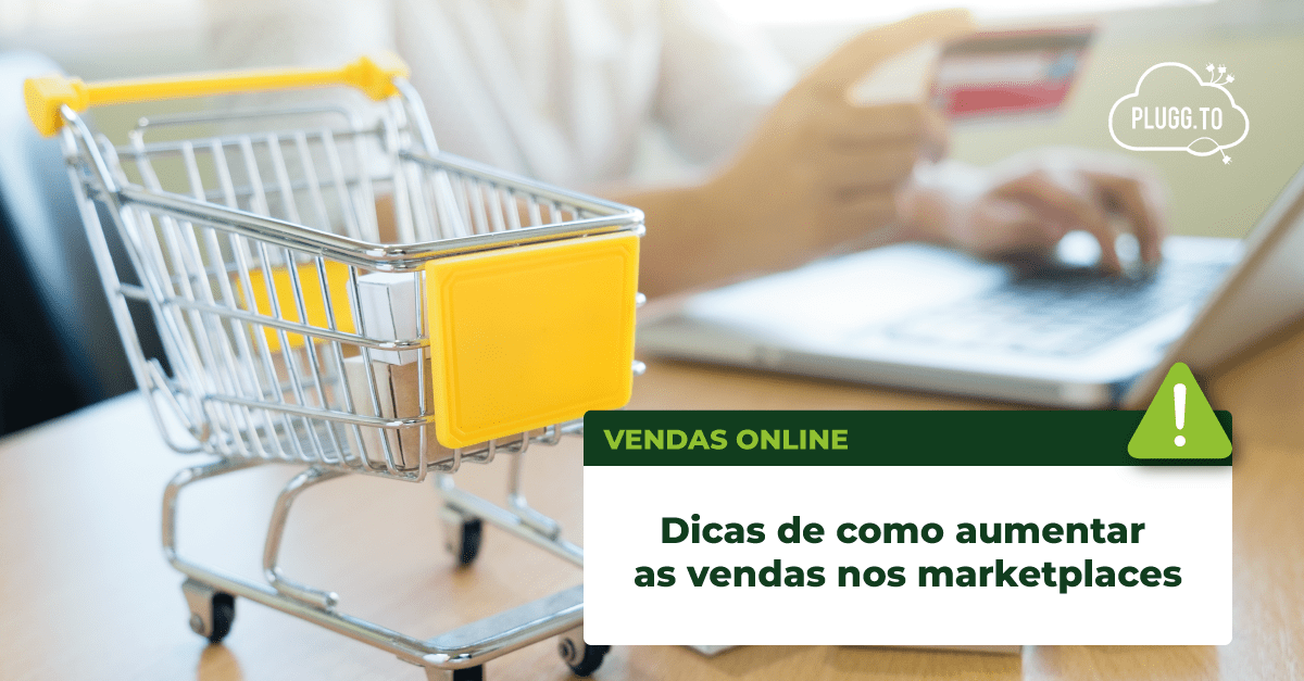 No momento, você está visualizando Dicas de como aumentar as vendas nos marketplaces
