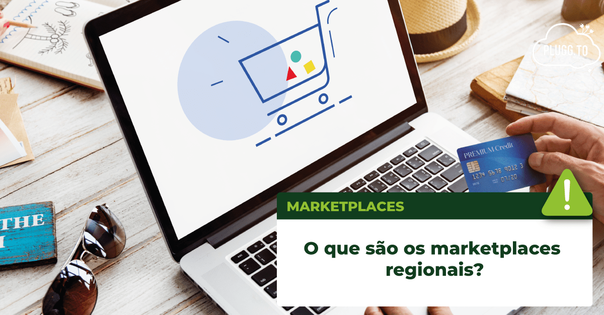 No momento, você está visualizando O que são os marketplaces regionais?