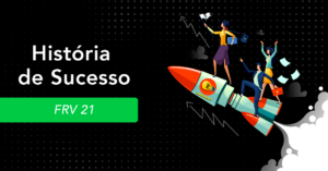 Leia mais sobre o artigo História de Sucesso – FRV 21