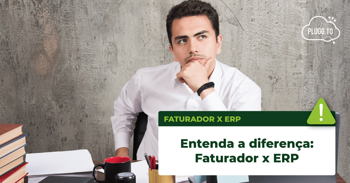 Leia mais sobre o artigo Saiba a diferença: Faturador x ERP