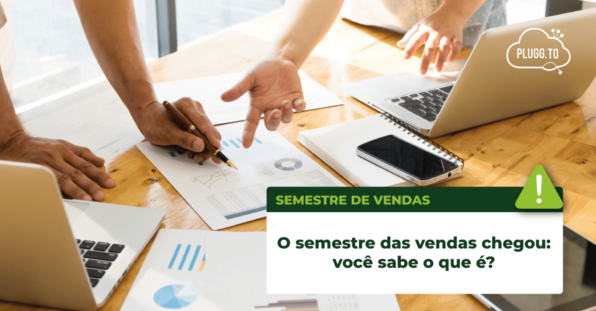 Leia mais sobre o artigo O semestre das vendas chegou: você sabe o que é?