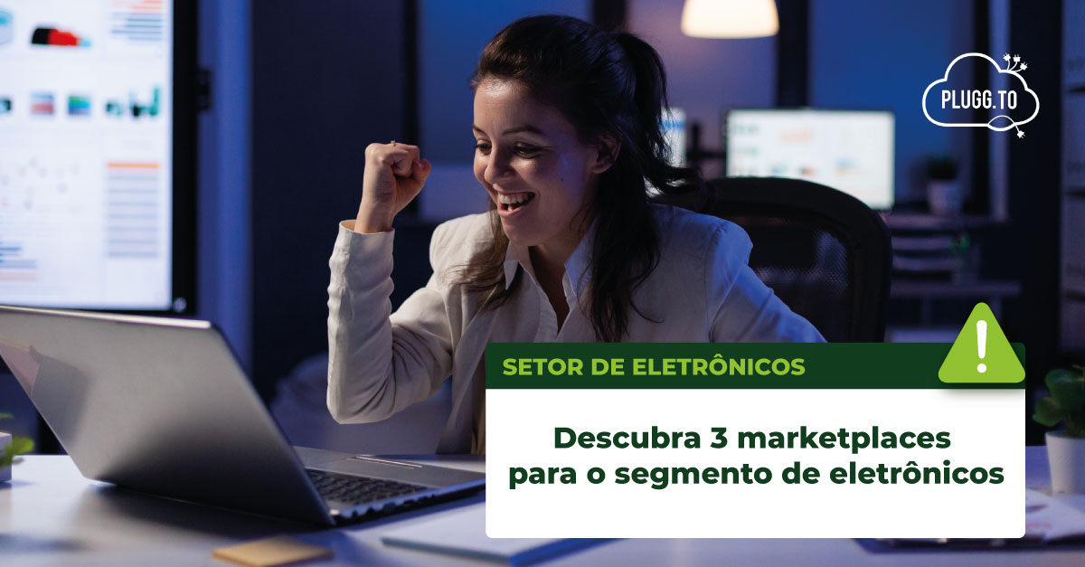 No momento, você está visualizando Descubra 3 marketplaces para o segmento de eletrônicos