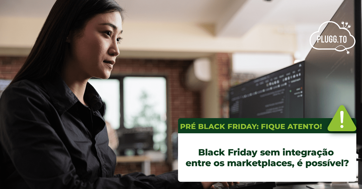 No momento, você está visualizando Black Friday sem integração entre os marketplaces, é possível?
