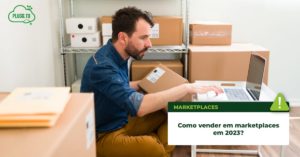 Leia mais sobre o artigo Como vender em marketplaces em 2024?