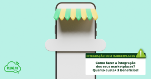 Leia mais sobre o artigo Integração com marketplaces: como fazer, benefícios e quanto custa