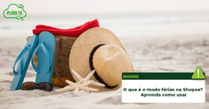 Leia mais sobre o artigo O que é o modo férias na Shopee? Aprenda como usar!