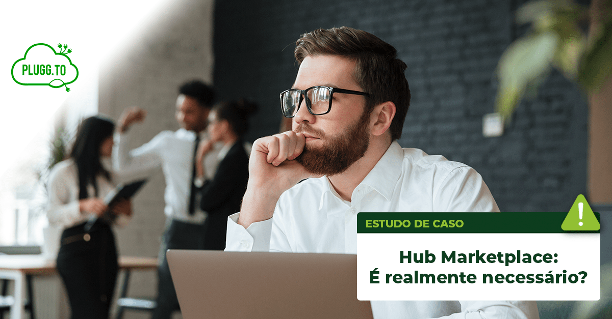 No momento, você está visualizando Hub de marketplace: É realmente necessário?