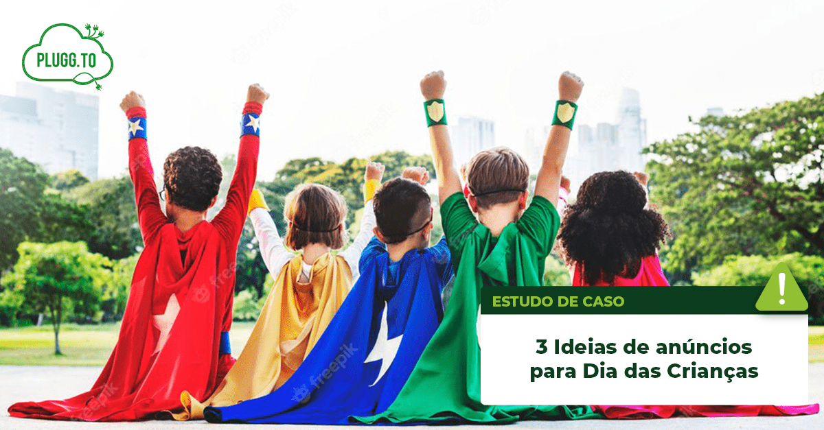 Leia mais sobre o artigo 3 ideias de anúncios para o Dia das Crianças