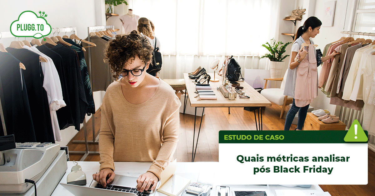 No momento, você está visualizando Quais métricas analisar pós Black Friday?