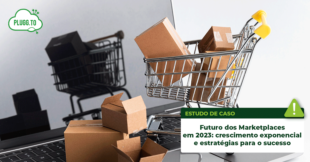 No momento, você está visualizando Futuro dos Marketplaces em 2023: crescimento exponencial e estratégias para o sucesso