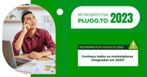Leia mais sobre o artigo Retrospectiva Plugg.To: Conheça todos os Marketplaces integrados em 2023​