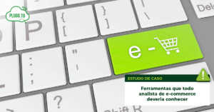 Leia mais sobre o artigo Ferramentas que todo analista de e-commerce deveria conhecer ​
