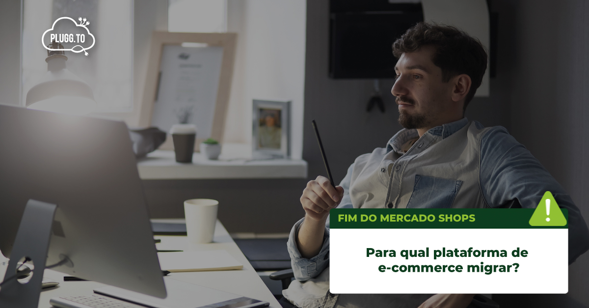 Leia mais sobre o artigo Fim do Mercado Shops: Para qual plataforma de e-commerce migrar?