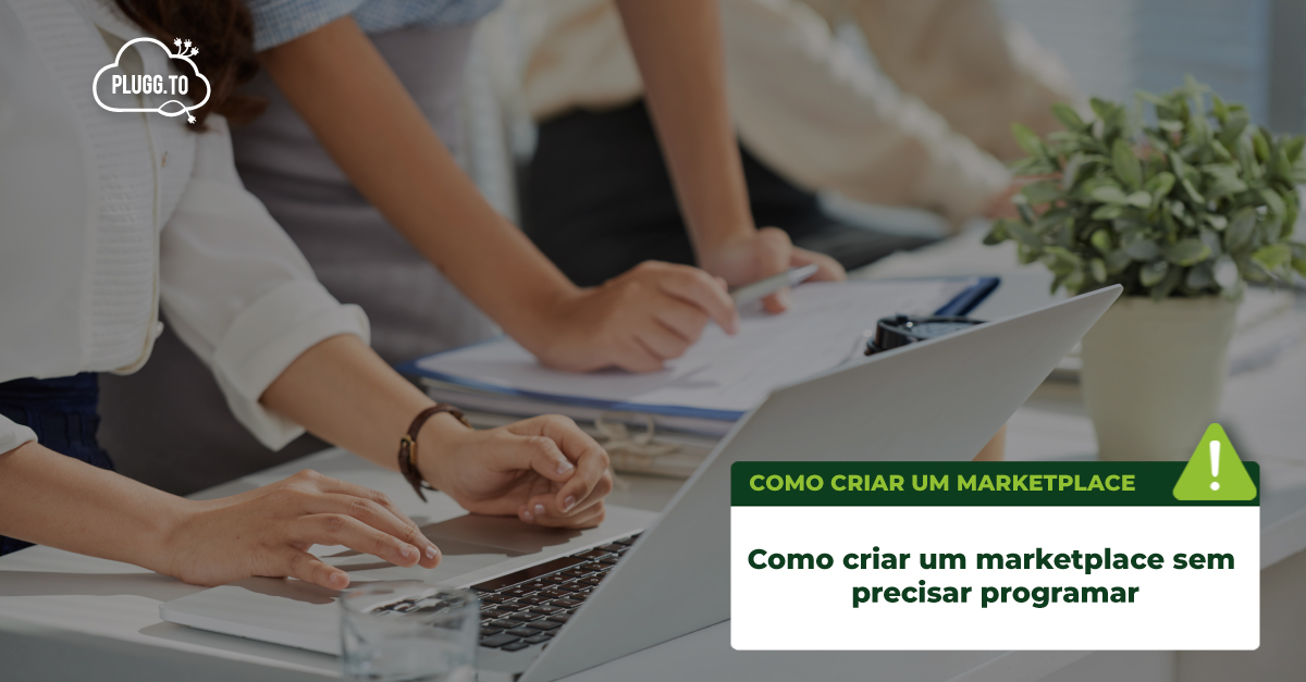 No momento, você está visualizando Como criar um Marketplace sem precisar e saber programar